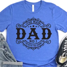 No. 1 Dad - The Man The Myth The Legend - Father's Day Graphic T-Shirt -  T-shirt T-Shirt For Dad