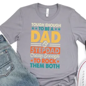 Tought Enough To Be a Dad and a Stepdad, Crazy Enought To Rock Them Both - Father's Day Graphic T-Shirt -  T-shirt T-Shirt For Dad