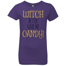 Witch Better Have My Candy T-Shirt Halloween Apparel (Girls)