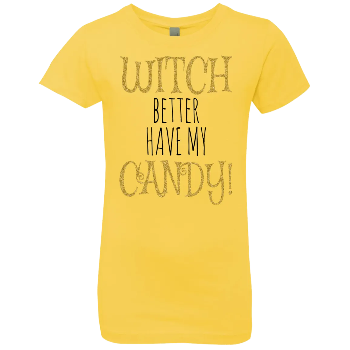 Witch Better Have My Candy T-Shirt Halloween Apparel (Girls)